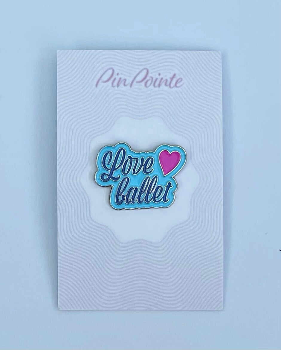 LOVE BALLET Soft Enamel Pin